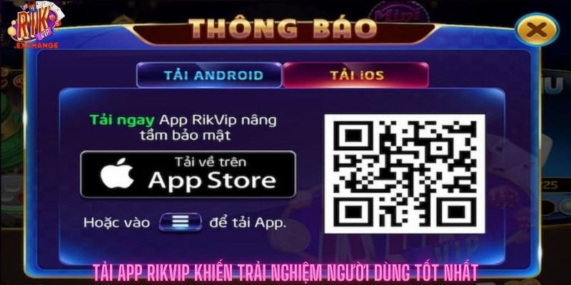 Tải App RikVip KHIẾn trải nghiệm người dùng tốt nhất